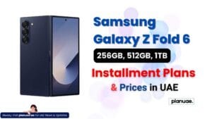 Samsung Galaxy Z Fold6 Installment Plans | 256GB, 512GB, 1TB