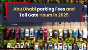 Abu Dhabi parking Fees and Toll Gate Hours in 2025