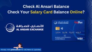 Al Ansari Balance Check – How to Check Your Salary Card Balance