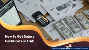 How to Get Salary Certificate in UAE – Generate Salary Certificate Application